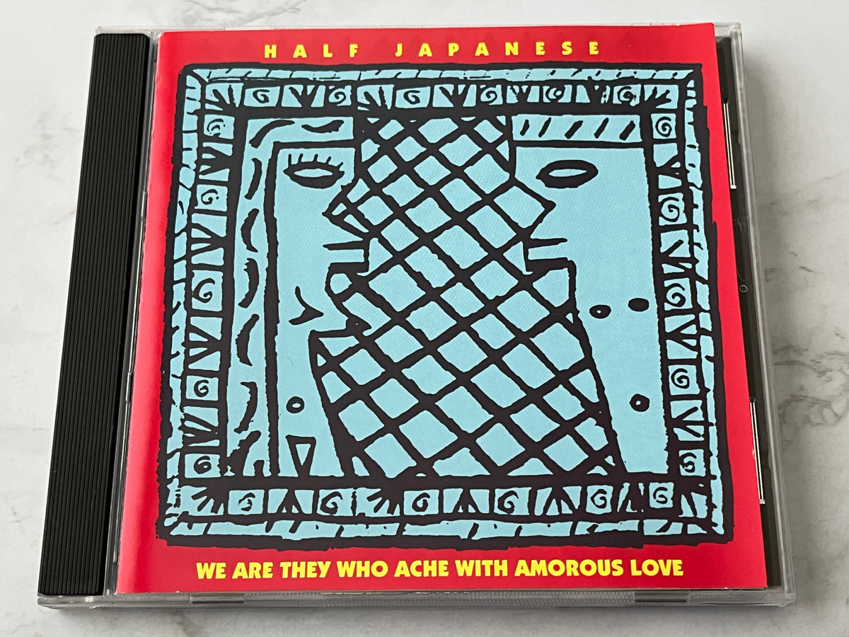 Half Japanese – We Are They Who Ache With Amorous Love (1990)