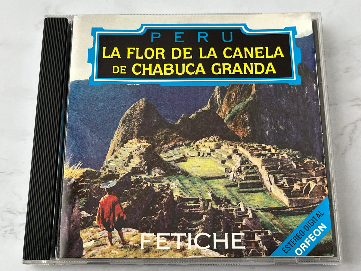Various Artists / Chabuca Granda – Perú: La Flor de la Canela de Chabuca Granda / Fetiche