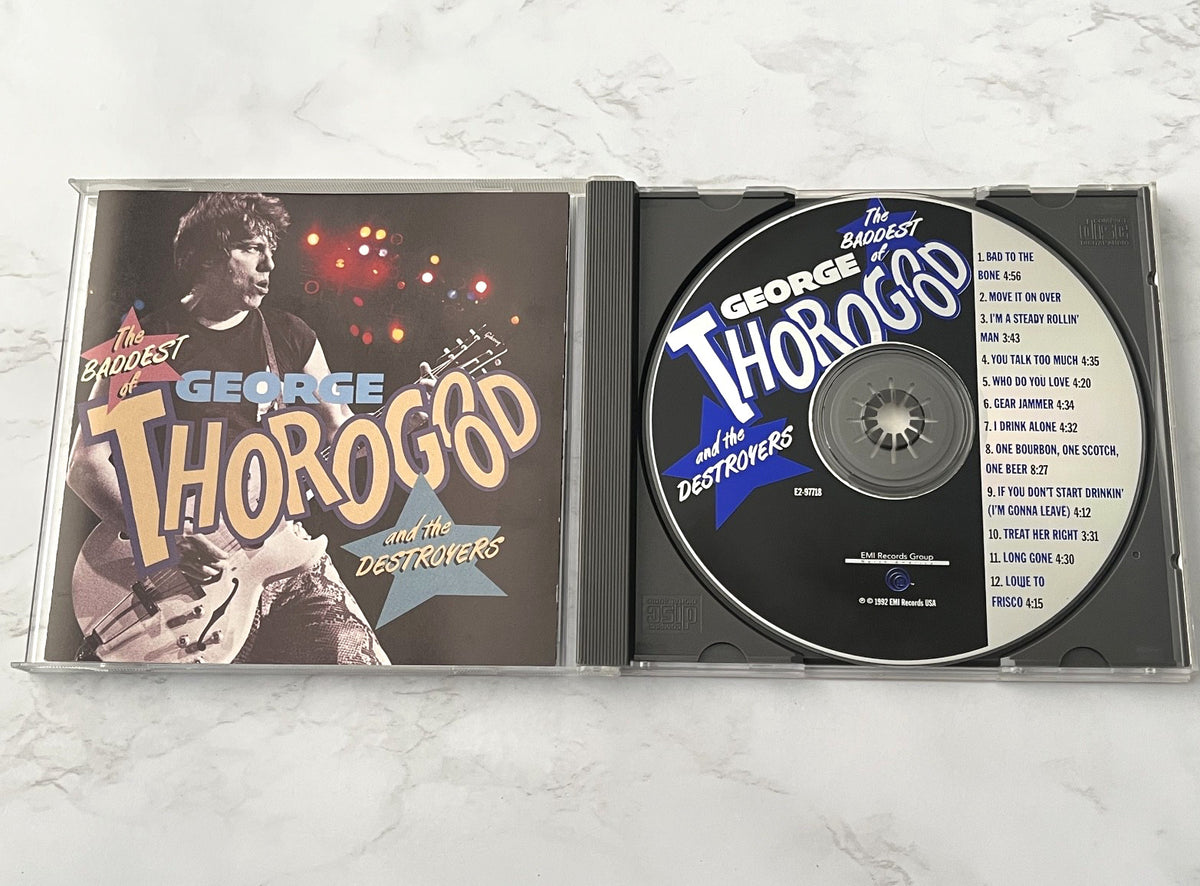 George Thorogood – & The Destroyers The Baddest Of
